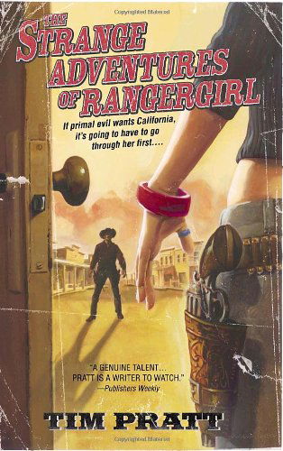 Cover for Tim Pratt · The Strange Adventures of Rangergirl: A Novel (Paperback Book) [First edition] (2005)