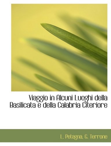 Cover for G. Terrone L. Petagna · Viaggio in Alcuni Luoghi Della Basilicata E Della Calabria Citeriore (Hardcover Book) [Large Print, Italian, Lrg edition] (2008)