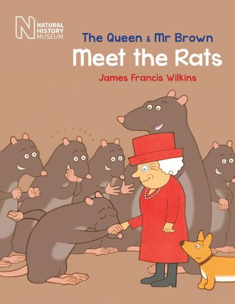 Cover for James Francis Wilkins · The Queen &amp; Mr Brown: Meet the Rats (Hardcover Book) (2017)