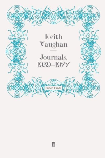 Journals, 1939-1977 - Keith Vaughan - Books - Faber & Faber - 9780571260386 - March 18, 2010