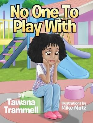 Cover for Tawana Trammell · No One To Play With (Hardcover bog) (2018)