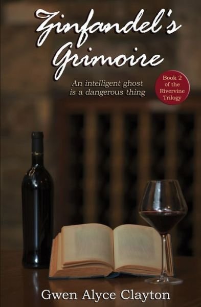 Cover for Gwen Alyce Clayton · Zinfandel's Grimoire : Book 2 of the Rivervine Trilogy (Paperback Book) (2020)