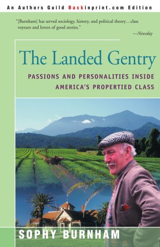 The Landed Gentry: Passions and Personalities Inside America's Propertied Class - Sophy Burnham - Kirjat - iUniverse - 9780595129386 - perjantai 1. syyskuuta 2000
