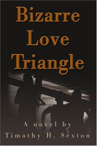 Cover for Timothy H. Sexton · Bizarre Love Triangle (Paperback Book) (2000)