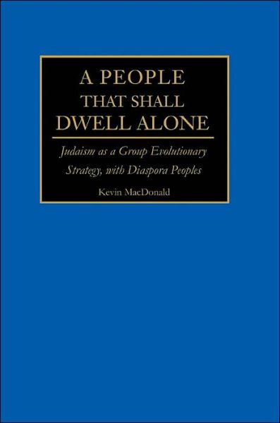 Cover for MacDonald, Kevin B (Formerly Professor at California State University University of California Juniata College Also Former Diplomat for the Croatian Government) · A People That Shall Dwell Alone: Judaism as a Group Evolutionary Strategy, with Diaspora Peoples (Paperback Book) [First edition] (2002)