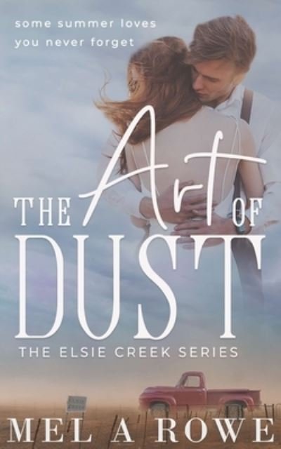 Cover for Mel A Rowe · The Art of Dust (Pocketbok) (2019)