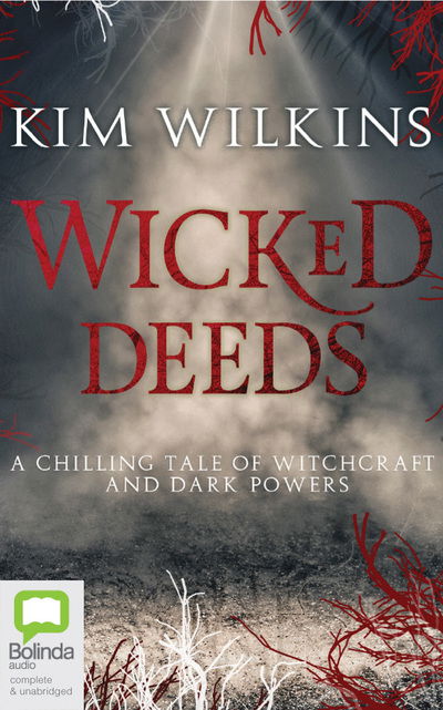 Wicked Deeds - Kim Wilkins - Music - Bolinda Audio - 9780655650386 - May 5, 2020