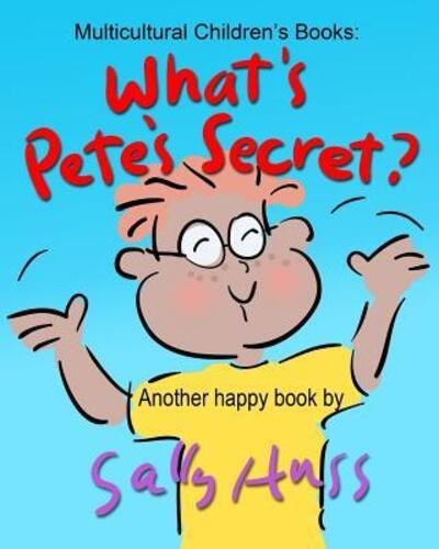 Cover for Sally Huss · What's Pete's Secret? (Paperback Bog) (2015)