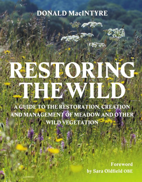 Donald MacIntyre · Restoring the Wild: Creation, Restoration and Management (Inbunden Bok) (2024)