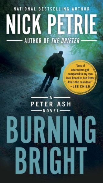 Cover for Nick Petrie · Burning Bright - A Peter Ash Novel (Book) (2017)