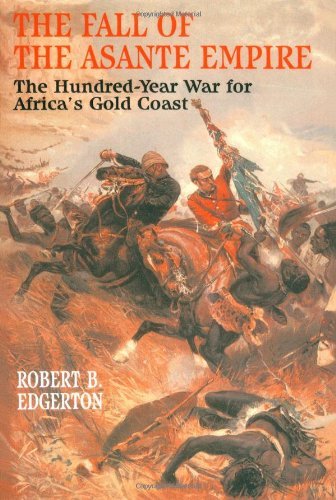 The Fall of the Asante Empire: The Hundred-Year War For Africa'S Gold Coast - Robert B. Edgerton - Bøger - Simon & Schuster - 9780743236386 - 15. januar 2002