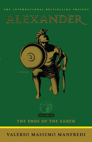 Alexander: the Ends of the Earth: a Novel - Valerio Massimo Manfredi - Books - Washington Square Press - 9780743434386 - August 27, 2002