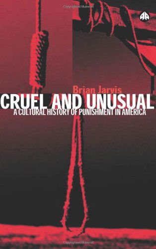 Cover for Brian Jarvis · Cruel and Unusual: Punishment and U.S. Culture (Paperback Book) (2004)