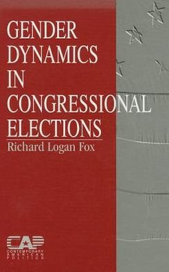 Cover for Richard L. Fox · Gender Dynamics in Congressional Elections - Contemporary American Politics (Hardcover Book) (1997)