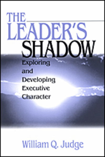 Cover for William Q. Judge · The Leader's Shadow: Exploring and Developing Executive Character (Hardcover Book) (1999)