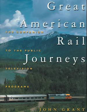 Great American Rail Journeys - Broadcast Tie-Ins - John Grant - Books - Rowman & Littlefield - 9780762707386 - June 1, 2000