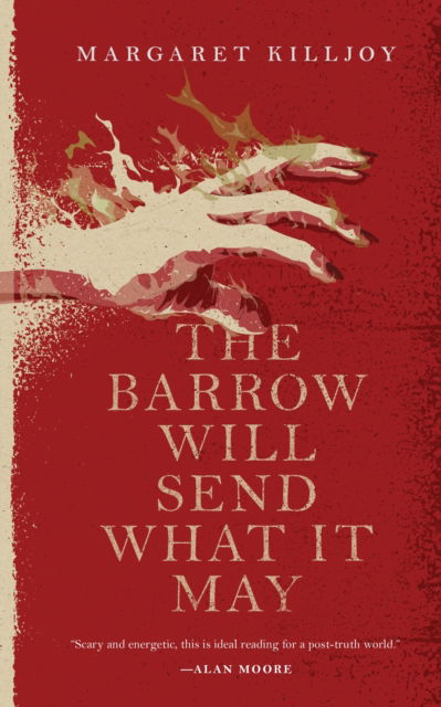 Cover for Margaret Killjoy · The barrow will send what it may (Book) [First edition. edition] (2018)