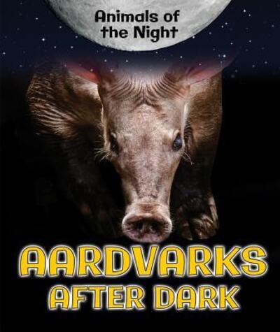 Cover for Heather Moore Niver · Aardvarks After Dark (Paperback Book) (2016)