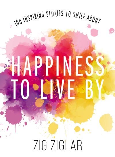 Cover for Zig Ziglar · Happiness to Live By (Taschenbuch) (2023)