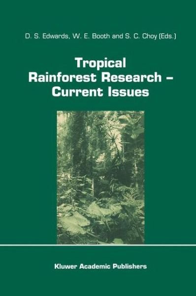 Cover for David S Edwards · Tropical Rainforest Research - Current Issues: Proceedings of the Conference held in Bandar Seri Begawan, April 1993 - Monographiae Biologicae (Innbunden bok) [1996 edition] (1996)