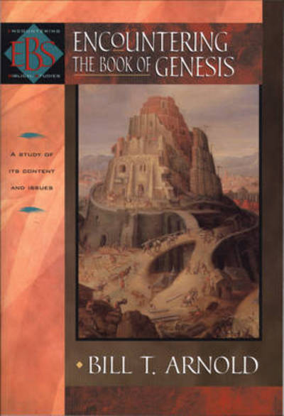 Encountering the Book of Genesis - Bill T. Arnold - Bøger - Baker Publishing Group - 9780801026386 - 2003
