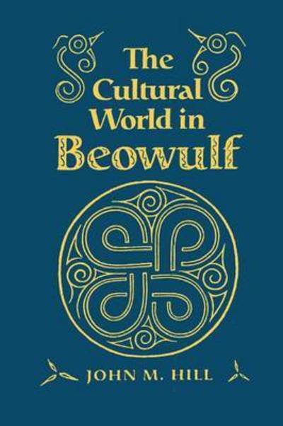 John M. Hill · The Cultural World in "Beowulf" - Anthropological Horizons (Paperback) (Paperback Book) (1995)