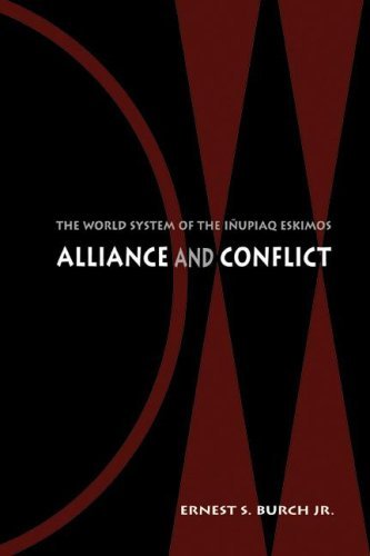 Cover for Burch, Ernest S., Jr. · Alliance and Conflict: The World System of the Inupiaq Eskimos (Taschenbuch) (2005)
