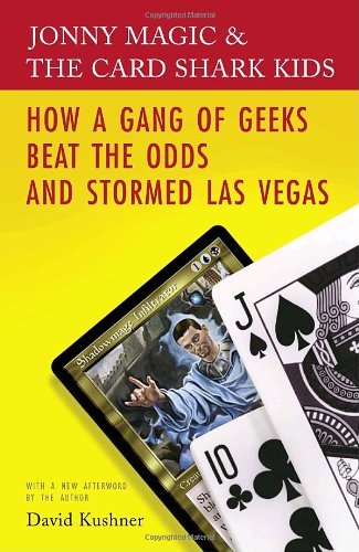 Cover for David Kushner · Jonny Magic &amp; the Card Shark Kids: How a Gang of Geeks Beat the Odds and Stormed Las Vegas (Paperback Book) [Reprint edition] (2006)