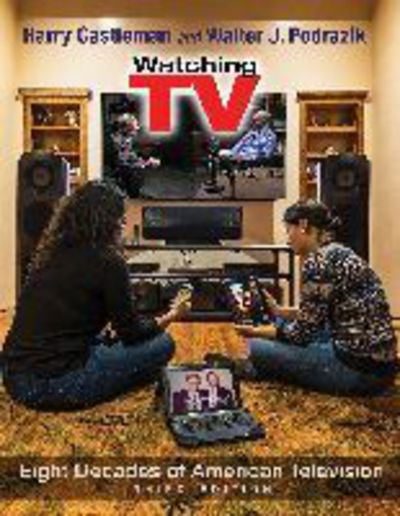 Cover for Harry Castleman · Watching TV Eight Decades of American Television, Third Edition (Paperback Bog) (2016)