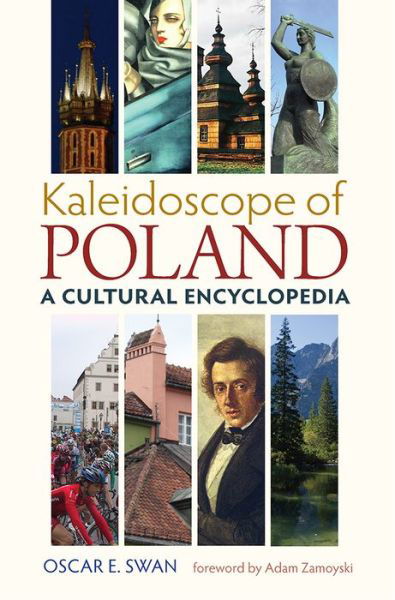 Cover for Oscar E. Swan · Kaleidoscope of Poland: a Cultural Encyclopedia (Hardcover Book) (2015)