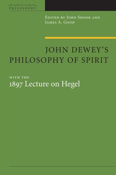 Cover for Stefan Neubert · John Dewey's Philosophy of Spirit: with the 1897 Lecture on Hegel - American Philosophy (Hardcover Book) (2010)