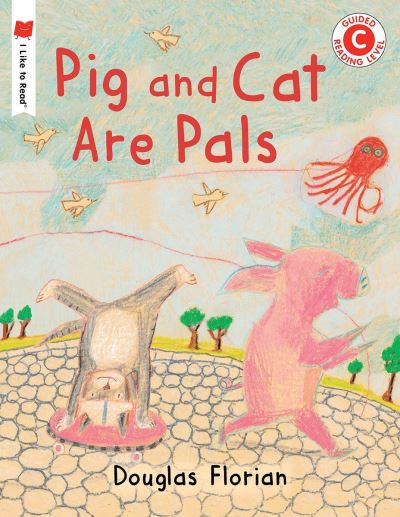 Cover for Douglas Florian · Pig and Cat Are Pals - I Like to Read (Paperback Book) (2018)