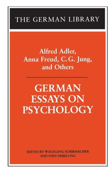 Cover for Schirmacher · German Essays on Psychology: Alfred Adler, Anna Freud, C.G. Jung, and Others - German Library (Paperback Book) (2000)