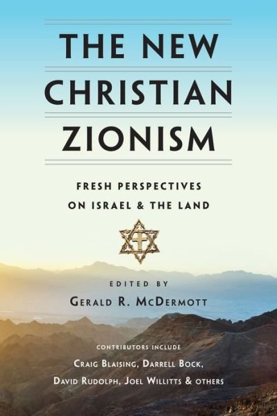 Cover for Gerald R. Mcdermott · The New Christian Zionism – Fresh Perspectives on Israel and the Land (Paperback Book) (2016)