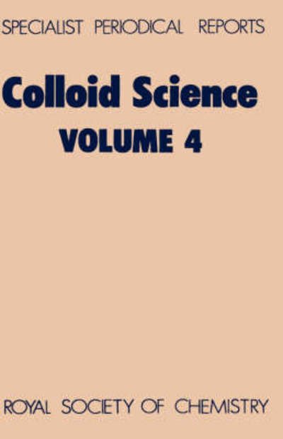 Colloid Science: Volume 4 - Specialist Periodical Reports - Royal Society of Chemistry - Boeken - Royal Society of Chemistry - 9780851865386 - 1983