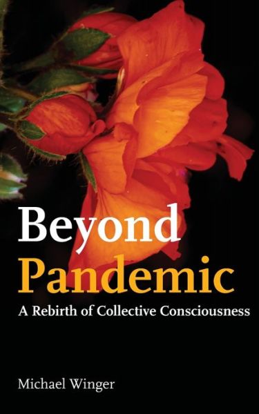 Cover for Michael Winger · Beyond Pandemic : A Rebirth of Collective Consciousness (Paperback Book) (2020)