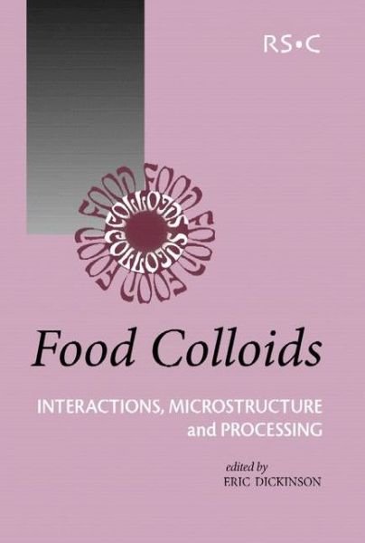 Food Colloids: Interactions, Microstructure and Processing - Special Publications - Royal Society of Chemistry - Books - Royal Society of Chemistry - 9780854046386 - February 11, 2005