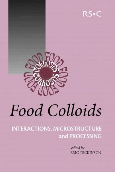 Food Colloids: Interactions, Microstructure and Processing - Special Publications - Royal Society of Chemistry - Books - Royal Society of Chemistry - 9780854046386 - February 11, 2005