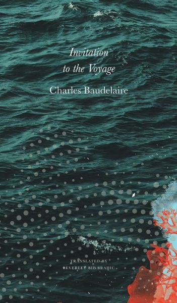 Cover for Charles Baudelaire · Invitation to the Voyage: Selected Poems and Prose - The French List (Hardcover Book) (2020)