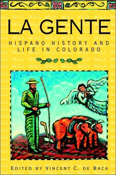 Cover for Vincent C. De Baca · La Gente: Hispano History and Life in Colorado (Paperback Book) (1998)