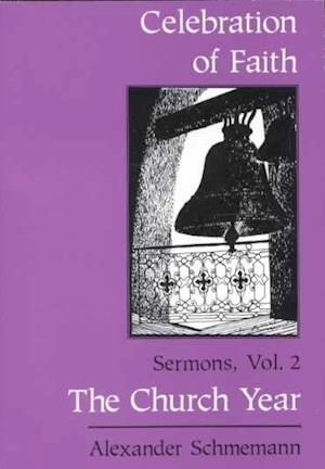 Cover for Alexander Schmemann · Celebration of Faith (Sermons) - Sermons S. (Paperback Book) (1997)