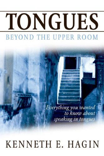 Cover for Kenneth E. Hagin · Tongues: Beyond the Upper Room (Paperback Book) (2007)