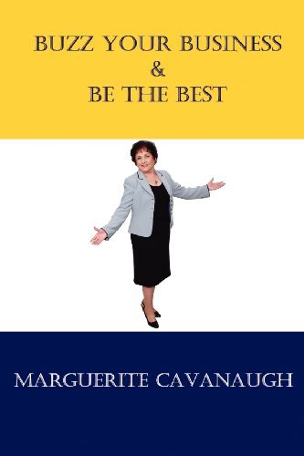 Cover for Marguerite Cavanaugh · Buzz Your Business &amp; Be the Best (Paperback Bog) (2012)