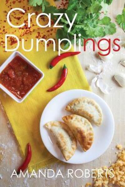 Cover for Amanda Roberts · Crazy Dumplings : Black and White Interior (Paperback Book) (2018)