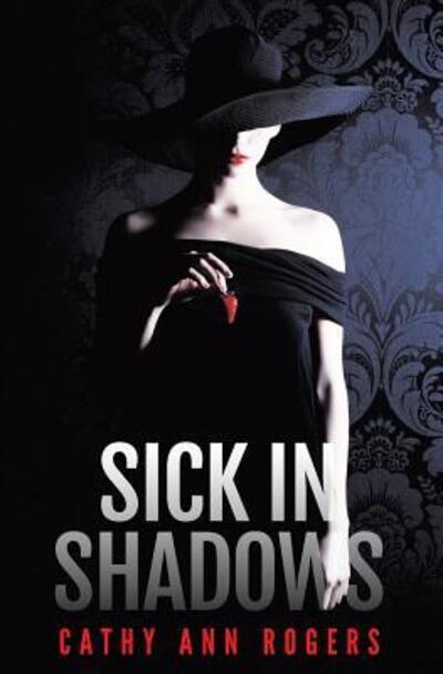 Cover for Cathy Ann Rogers · Sick in Shadows (Paperback Book) (2015)