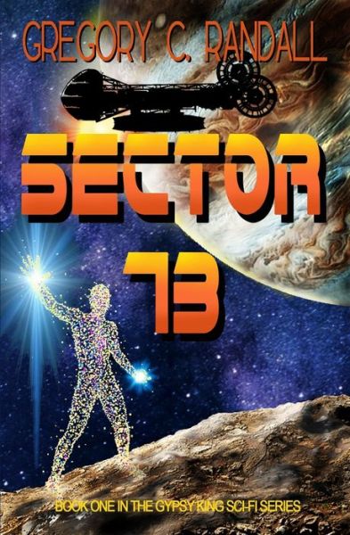 Cover for Gregory C. Randall · Sector 73 : Book One in the Gypsy King sci-fi series (Paperback Book) (2020)