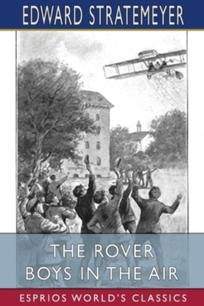 Cover for Edward Stratemeyer · The Rover Boys in the Air (Esprios Classics) (Paperback Book) (2024)