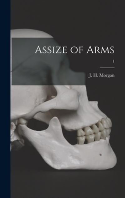 Cover for J H (John Hartman) 1876-1955 Morgan · Assize of Arms; 1 (Innbunden bok) (2021)