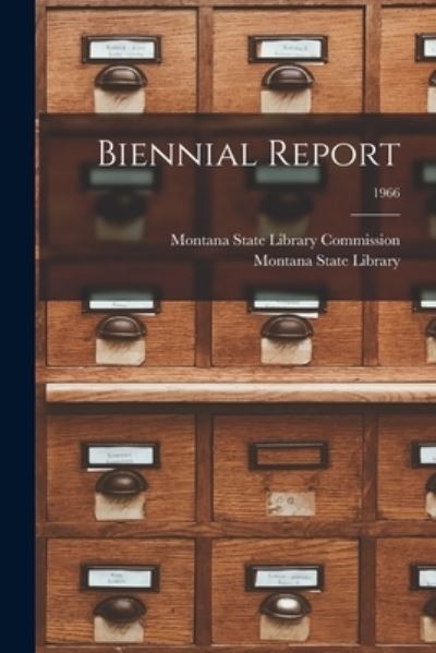 Cover for Montana State Library Commission · Biennial Report; 1966 (Paperback Book) (2021)