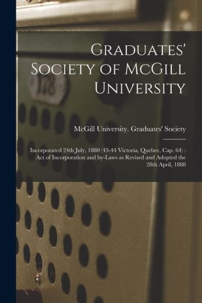Graduates' Society of McGill University [microform] - McGill University Graduates' Society - Bøger - Legare Street Press - 9781014777386 - 9. september 2021